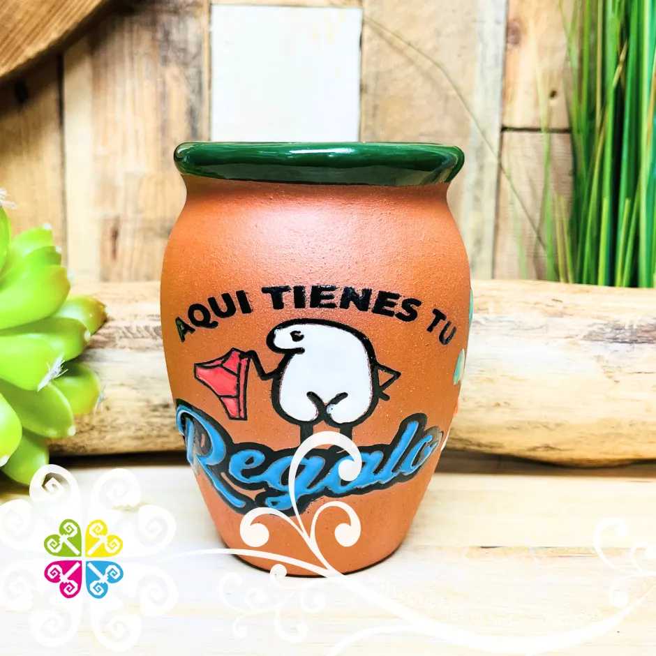 Aqui Tiene tu Regalo Cantarito - Dichos Cantarito - Single Clay Cantarito