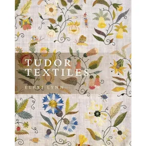 Tudor Textiles by Eleri Lynn